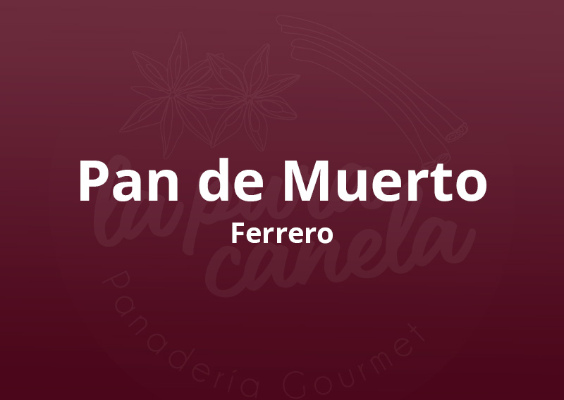 Pan de Muerto Ferrero